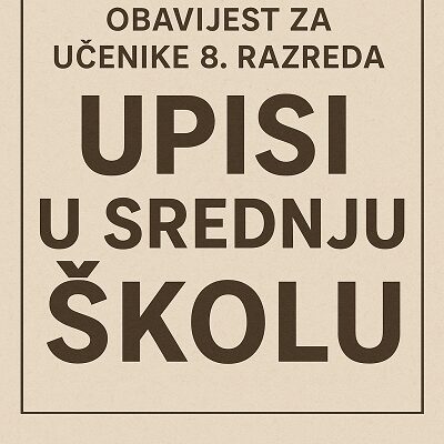 Obavijest za učenike 8. razreda: Upisi u srednju školu