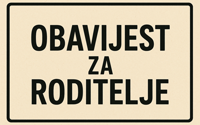 OBAVIJEST ZA RODITELJE